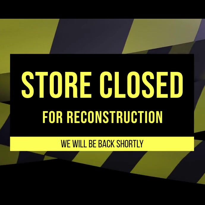 Board saying that the store is closed due to construction